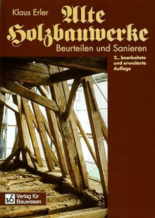 Buchempfehlung: Alte Holzbauwerke Beurteilen und Sanieren